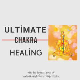 Ultimate Chakra Healing (2 Sept-7 Oct)