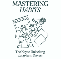 Mastering Habits - Breakthrough Session